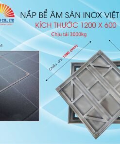 Nắp bể âm sàn inox Việt Anh. KT 1200X600. Chịu tải 3000KG