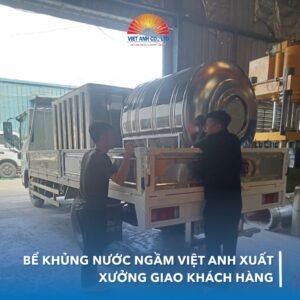 Bể khủng nước ngầm inox Việt Anh xuất xưởng, giao khách hàng thành công