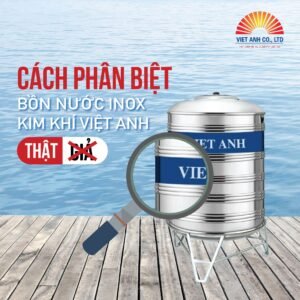 Cách phân biệt bồn nước inox kim khí Việt Anh